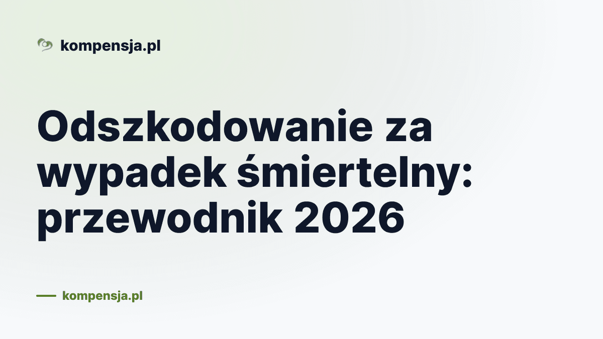 Odszkodowanie za wypadek śmiertelny: przewodnik 2026