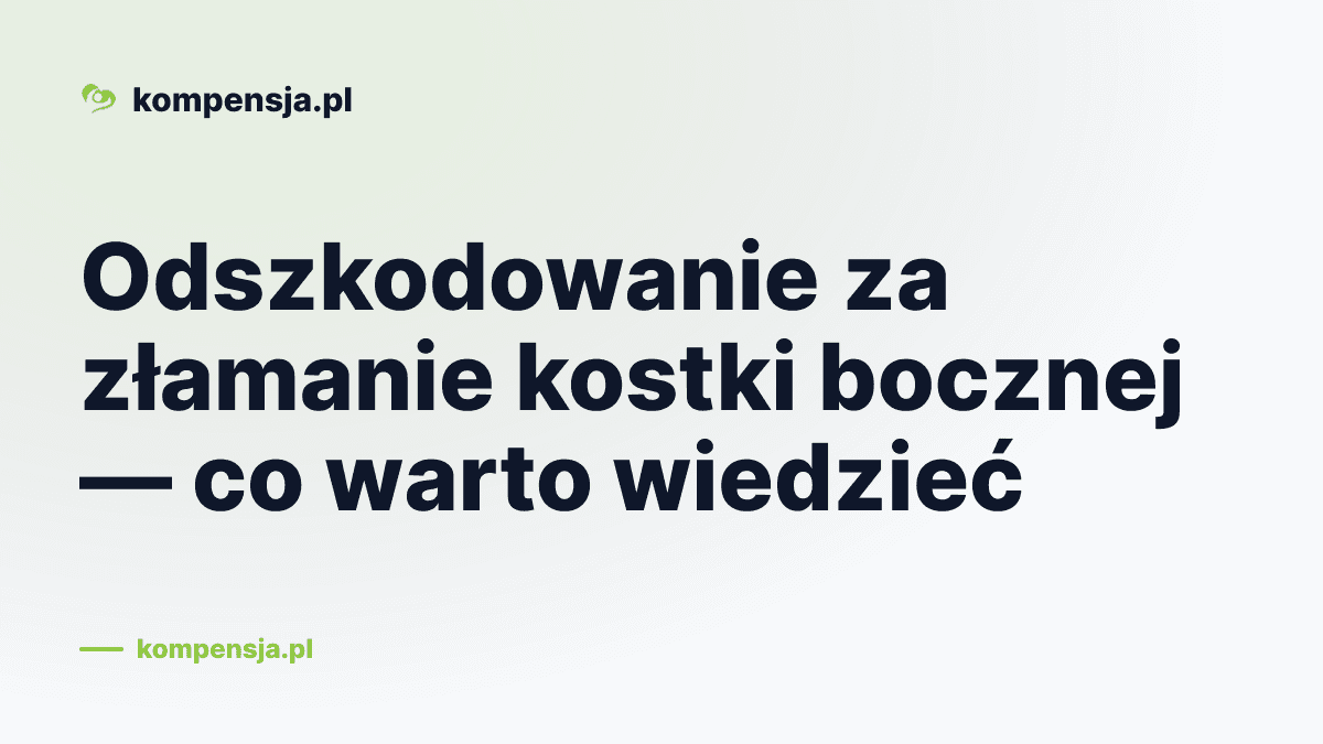 Odszkodowanie za złamanie kostki bocznej — co warto wiedzieć
