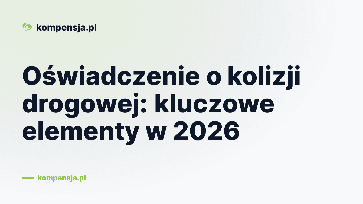 Oświadczenie o kolizji drogowej: kluczowe elementy w 2026
