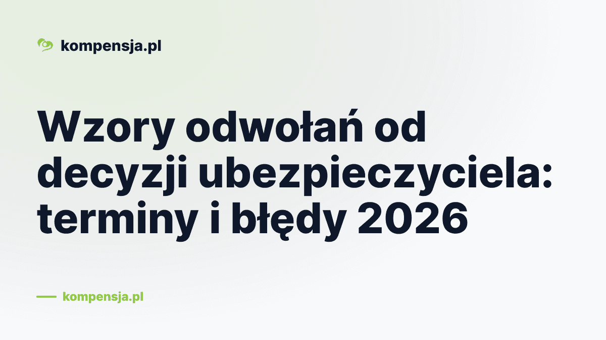 Wzory odwołań od decyzji ubezpieczyciela: terminy i błędy 2026