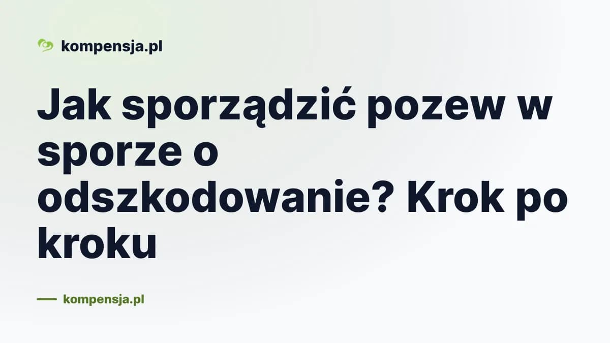 Jak sporządzić pozew w sporze o odszkodowanie? Krok po kroku
