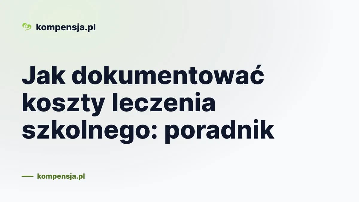 Jak dokumentować koszty leczenia szkolnego: poradnik