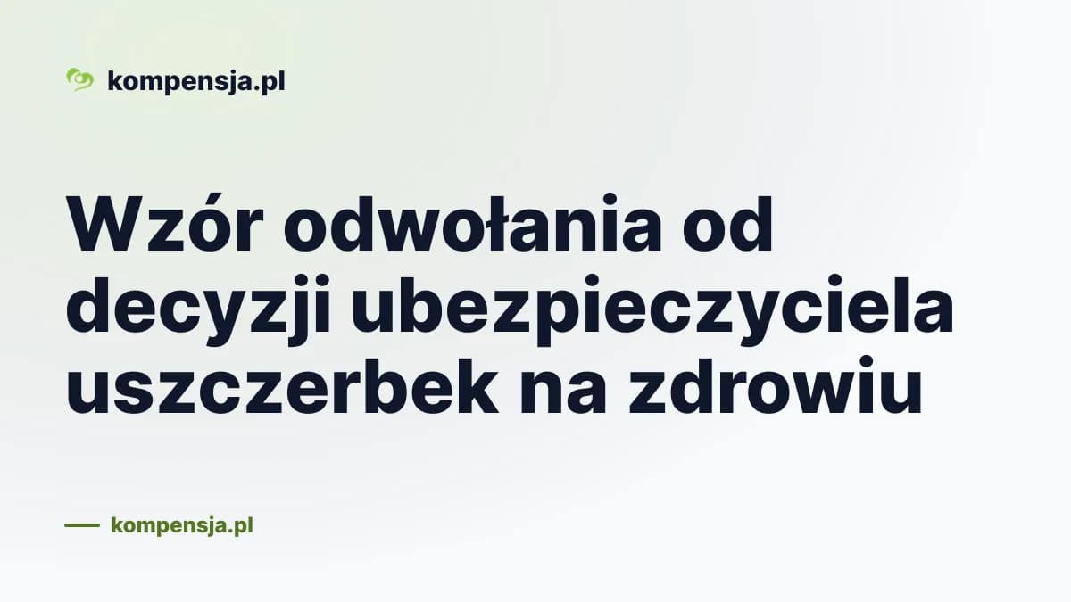 Wzór odwołania od decyzji ubezpieczyciela uszczerbek na zdrowiu