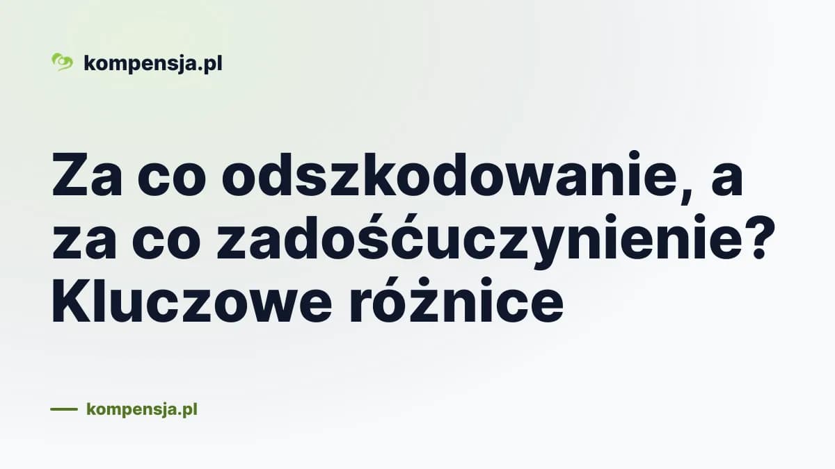 Za co odszkodowanie, a za co zadośćuczynienie? Kluczowe różnice