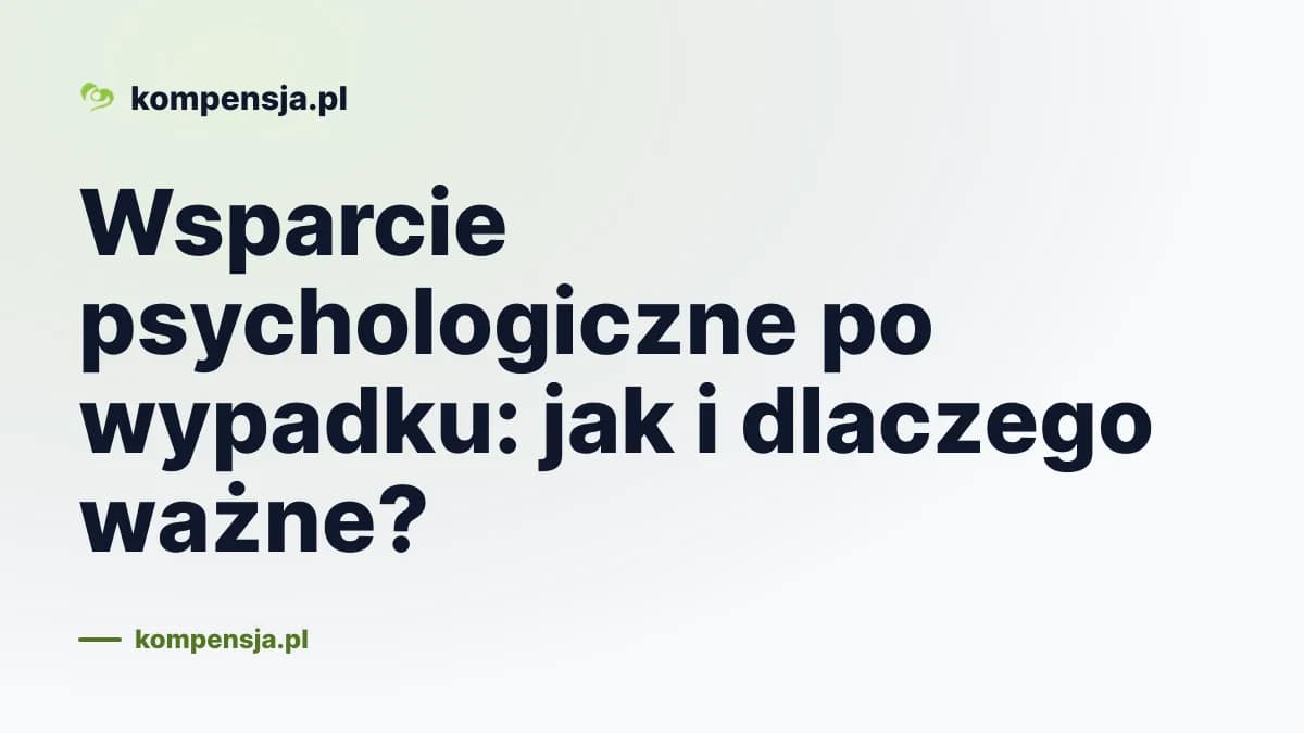 Wsparcie psychologiczne po wypadku: jak i dlaczego ważne?