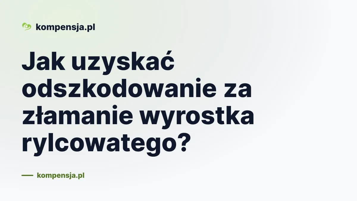 Jak uzyskać odszkodowanie za złamanie wyrostka rylcowatego?