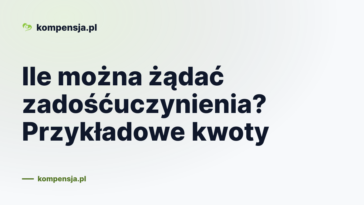 Ile można żądać zadośćuczynienia? Przykładowe kwoty
