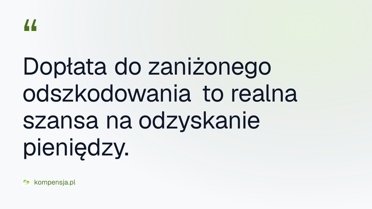 Dopłata do zaniżonego odszkodowania to realna szansa na odzyskanie pieniędzy.