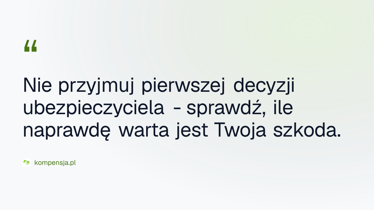 Nie przyjmuj pierwszej decyzji ubezpieczyciela - sprawdź, ile naprawdę warta jest Twoja szkoda.
