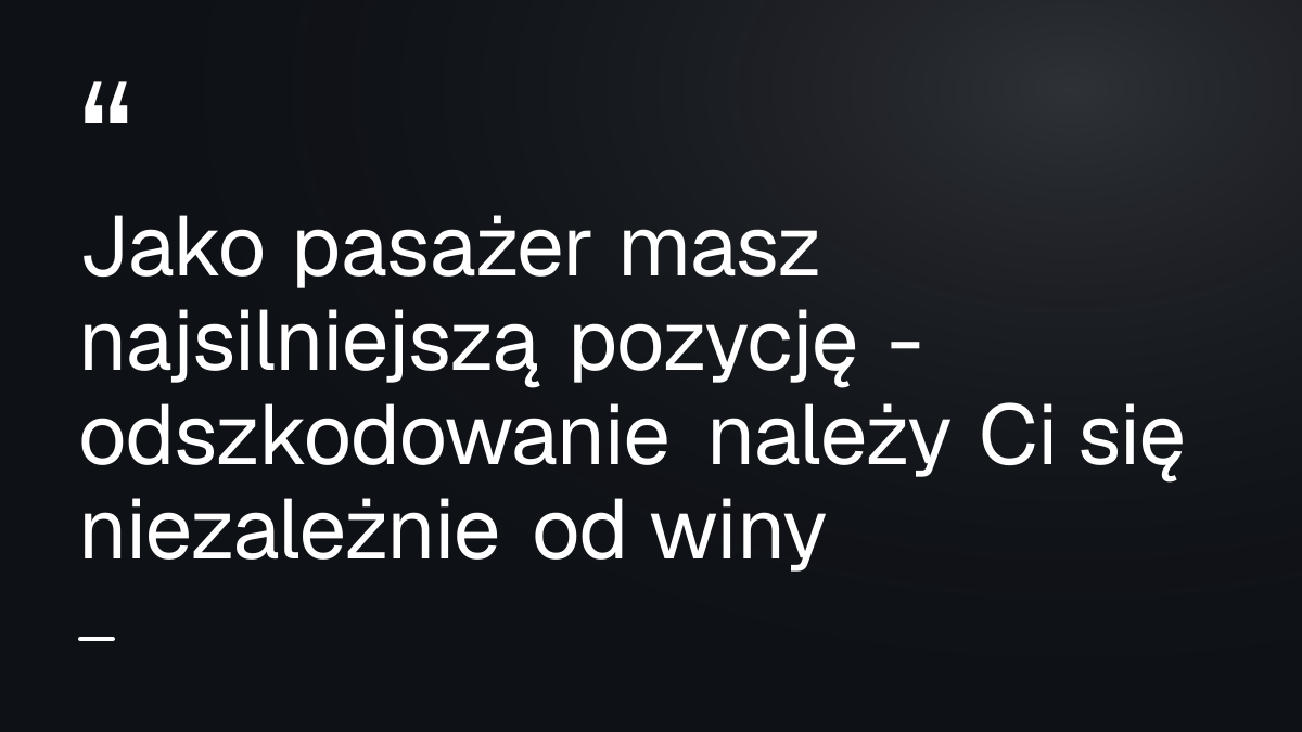 Jako pasażer masz najsilniejszą pozycję - odszkodowanie należy Ci się niezależnie od winy - odszkodowanie dla pasażera