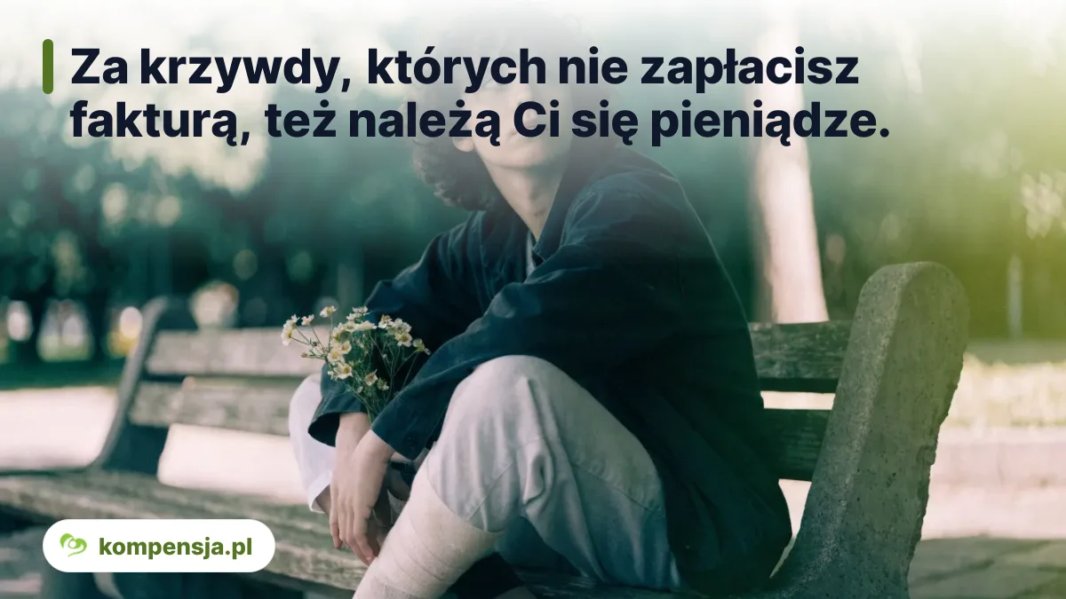 Za krzywdy, których nie zapłacisz fakturą, też należą Ci się pieniądze. - Za co można dostać zadośćuczynienie?