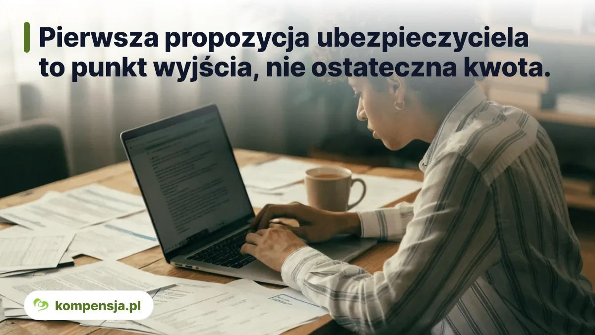 Pierwsza propozycja ubezpieczyciela to punkt wyjścia, nie ostateczna kwota.