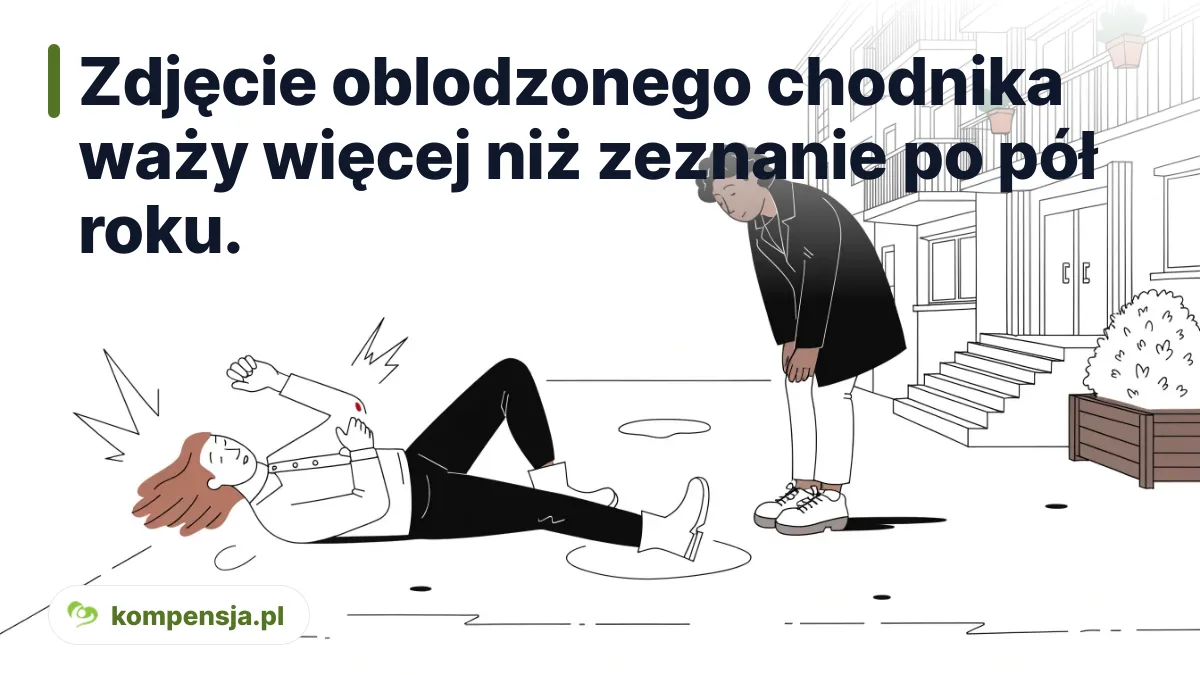 Zdjęcie oblodzonego chodnika waży więcej niż zeznanie po pół roku. - kiedy przysługuje odszkodowanie od właściciela