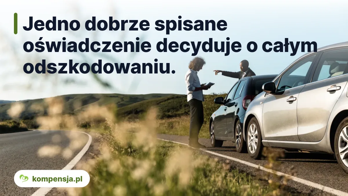 Jedno dobrze spisane oświadczenie decyduje o całym odszkodowaniu. - oswiadczenie o kolizji drogowej warta