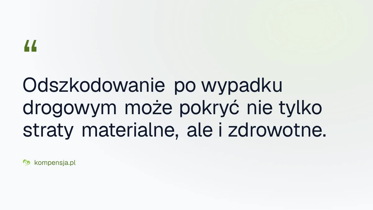 Odszkodowanie po wypadku drogowym może pokryć nie tylko straty materialne, ale i zdrowotne.